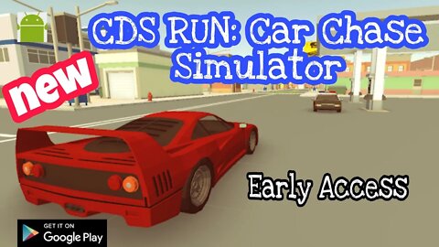 CDS RUN: Car Chase Simulator - Early Access - for Android