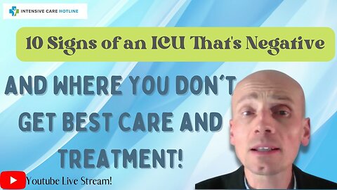 10 signs of an ICU that’s negative and where you don’t get best care and treatment! Live stream!