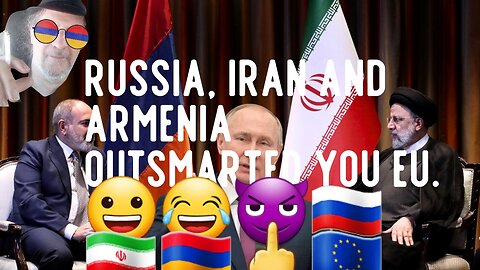 Russia Is Teaming Up With Iran And Armenia. 😀😂😈🇷🇺🇮🇷🇦🇲🖕🇪🇺