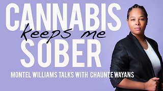 STAYING SOBER WITH CANNABIS | CHAUNTE WAYANS