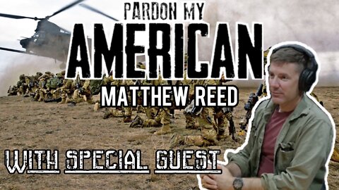 Special Guest Military Intelligence Analyst Matthew Reed (Ep.468)