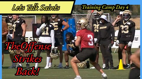 Saints Training Camp Day 4: Offense Strikes Back!