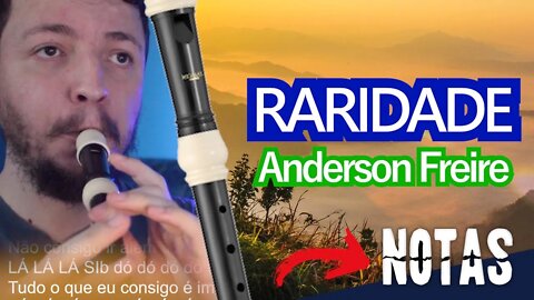 Como tocar RARIDADE de Anderson Freire na flauta doce e outros instrumentos