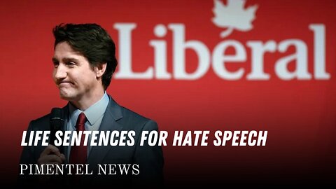 Canadian Liberal Party Proposes Life Sentences for Hate Speech