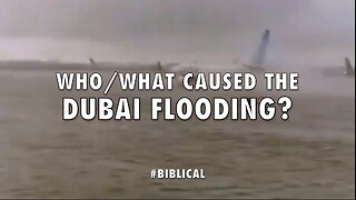 WHO/WHAT CAUSED THE DUBAI FLOODING?