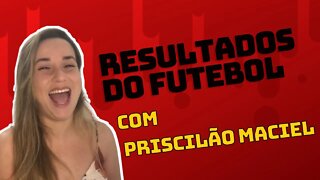 Priscilão Resultados do Futebol