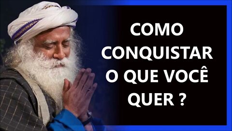 CONQUISTE O QUE VOCÊ QUER, SADHGURU DUBLADO 2022