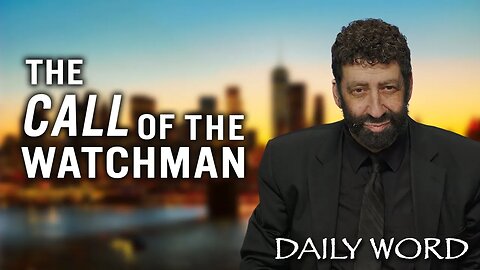 The Call of the Watchman | Jonathan Cahn Sermon