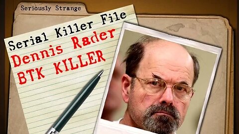 BTK Killer - Dennis Rader | SERIAL KILLER FILES #7