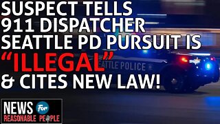 911 audio: Suspect tells dispatcher to call off Seattle PD pursuit, citing new law (erroneously)