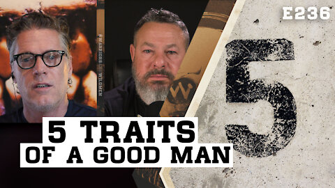 E236: 5 Traits of a Good Man