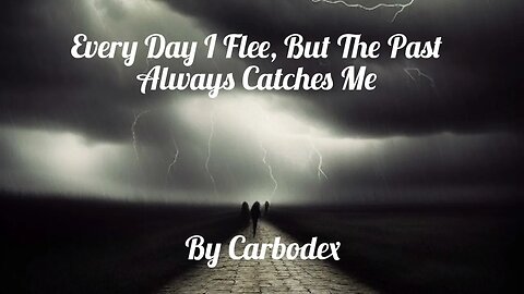 Every Day I Flee, But The Past Always Catches Me | Horror Story | CreepPasta | GBYAA