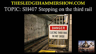 the SLEDGEHAMMER show SH407 Stepping on the third rail.