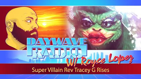 Super Villain Rev Tracey G Rises | Daywave Clip