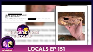 Locals EP 151: Threatening Potato (Free Preview)