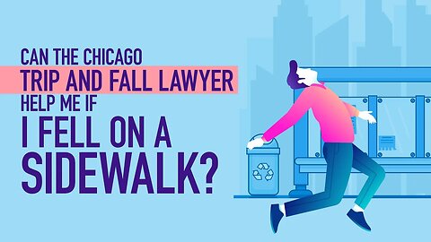 Can the Chicago Trip and Fall Lawyer Help Me If I Fell on a Sidewalk [BJP #131] [Call 312-500-4500]
