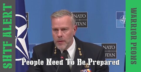 SHTF: NATO Admiral Bauer 'People Should Be Prepared"