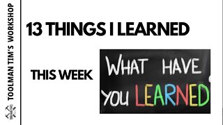 157. 13 THINGS I LEARNED THIS WEEK
