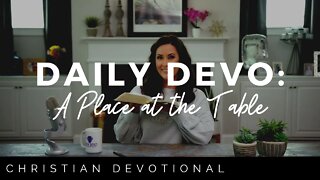 A PLACE AT THE TABLE | CHRISTIAN DEVOTIONALS