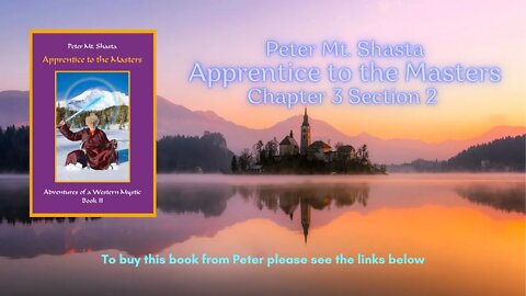 Books by Peter Mt Shasta | Apprentice to the Masters Chapter 3 Section 2 | I AM Teachings