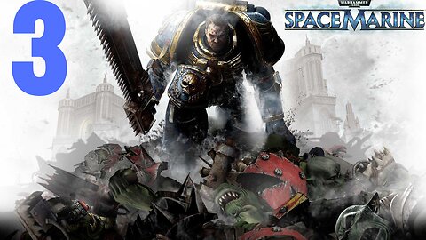 Warhammer 40,000: Space Marine | PART 3 | LET'S PLAY | PC