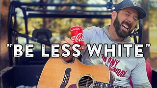 We Gotta Be LESS WHITE New Song!! 😂 Buddy Brown Truck Sessions