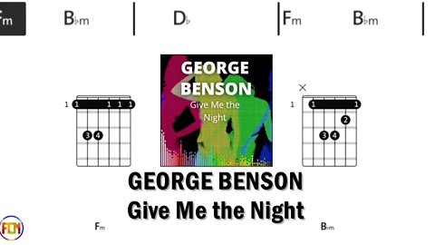 GEORGE BENSON Give Me the Night FCN GUITAR CHORDS & LYRICS