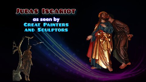 Judas Iscariot as seen by Great Painters and sculptors