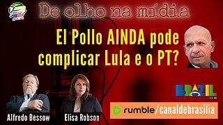 El Pollo AINDA pode complicar Lula e o PT?