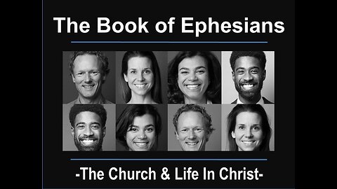 Ephesians -The Church & Life in Christ -part 1