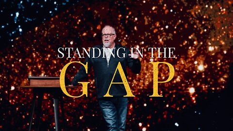 Standing in the Gap | Pastor Doug Bergsma