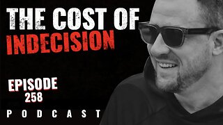 The Cost of Indecision - THC 258