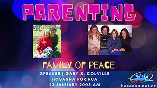 Parenting: Family of Peace (Gary Colville) | Hosanna Porirua