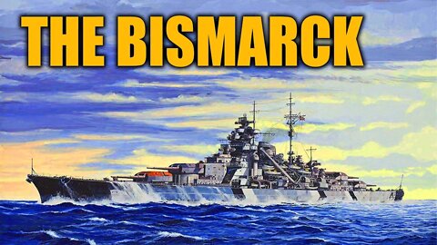 The Incredible Mission to Sink the Bismarck