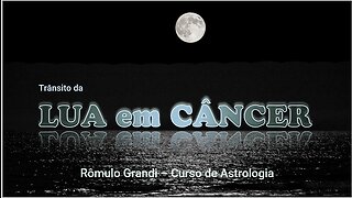 LUA em trânsito pelo signo de CÂNCER