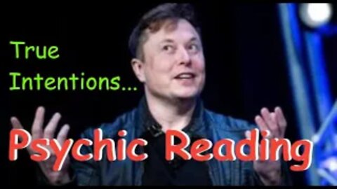 Elon Musk Twitter Intentions Psychic Reading