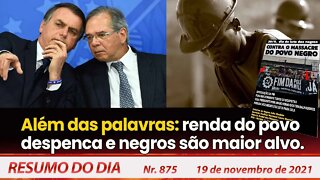 Além das palavras: renda do povo despenca e negros são maior alvo - Resumo do Dia nº 875 - 19/11/21