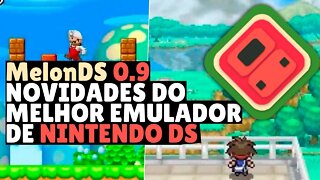 MelonDS 0.9 | VEJA AS NOVIDADES DO MELHOR EMULADOR DE NINTENDO DS