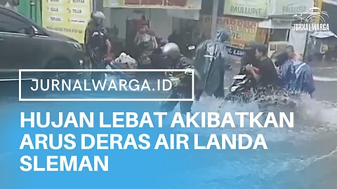 HUJAN LEBAT AKIBATKAN ARUS DERAS AIR TERJADI DI SLEMAN, PEMOTOR HAMPIR HANYUT