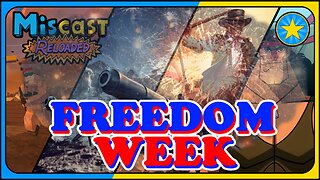 The Miscast Reloaded: Freedom Week Highlights