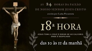 18ª Hora da Paixão de Nosso Senhor Jesus Cristo #litcatolica