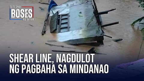 Shear line, nagdulot ng pagbaha at landslide sa ilang bahagi ng Mindanao