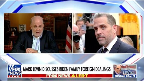 Mark Levin: Potential Hunter Biden Indictment Leak Is A ‘Complete Set-Up’ to Get Trump, Protect Joe