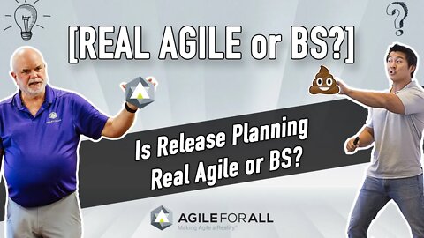 Is Release Planning REAL AGILE or BS? - How do You Get Organizational Alignment?