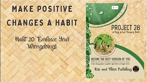 Project 28: Habit 20 Embrace Your Wrongdoings
