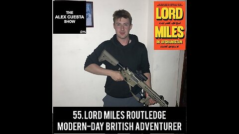 55. Lord Miles Routledge, Modern-Day British Adventurer