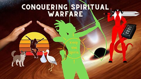 Conquering Spiritual Warfare. My Story.