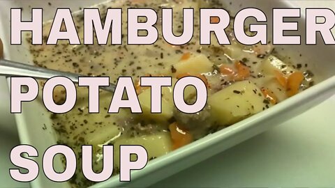 Hamburger & Potato Soup (favorite)