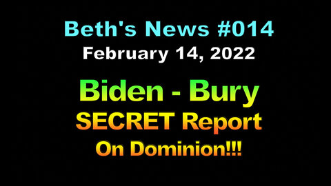 Beth’s News, Biden - Hide SECRET Report on Dominion, 3790