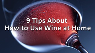 9 Tips About How to Use Wine at Home
